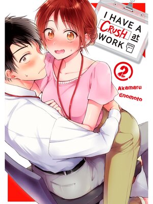 cover image of I Have a Crush at Work, Volume 2